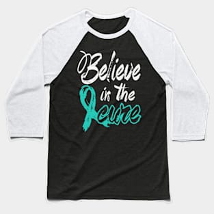 Believe In The Cure PCOS Awareness Teal Ribbon Warrior Support Survivor Baseball T-Shirt